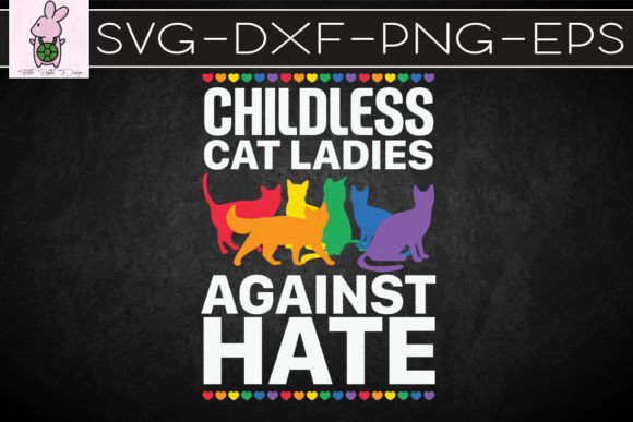 Childless Cat Ladies Against Hate SVG