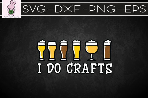 Craft Beer I Do Crafts Home Brew SVG
