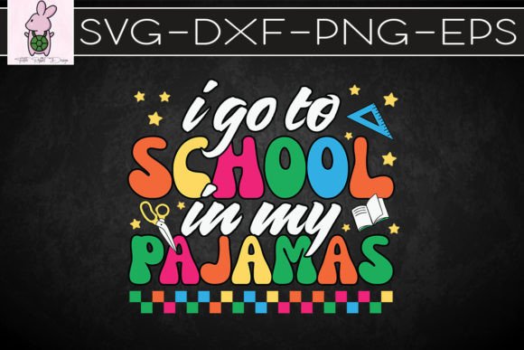 I Go to School in My Pajamas SVG: Graphics for Crafts & Creative Brands