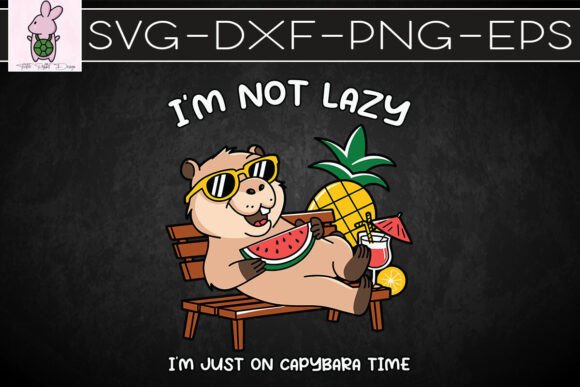 I’m Not Lazy I’m Just on Capybara SVG: Graphics for Crafts & Creative Brands