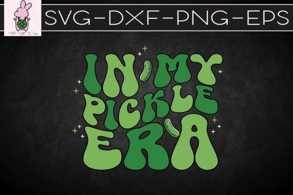 In My Pickle Era SVG: Crafts & Graphics for Real Publishing
