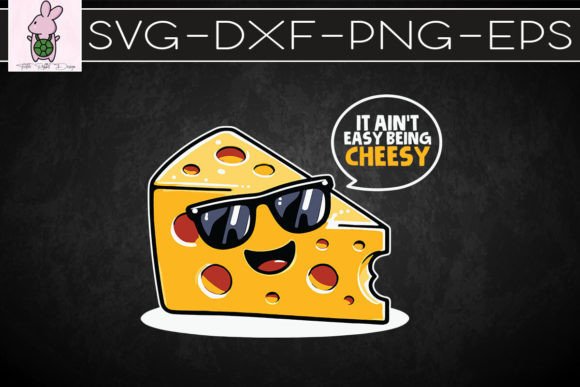It Ain’t Easy Being Cheesy SVG: Crafts & Graphics for Real Local Brands