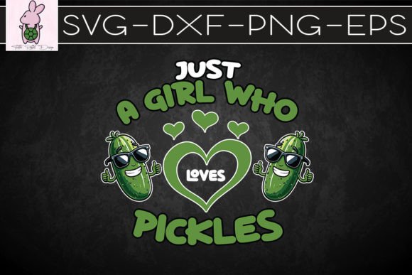 Just a Girl Who Loves Pickles SVG: Graphics for Crafts