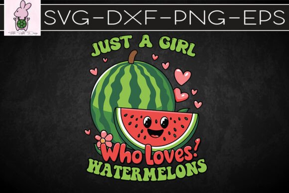 Just a Girl Who Loves Watermelons SVG: Graphics for Crafts