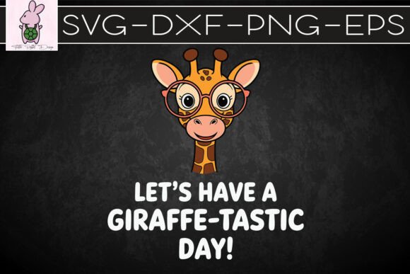 Let’s Have Fantastic Day Giraffe SVG: Graphics & Crafts Asset Review