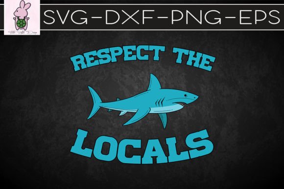 Respect the Locals Save the Oceans SVG Graphics