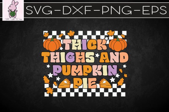 Retro Thick Thighs and Pumpkin Pies SVG: Crafts & Graphics