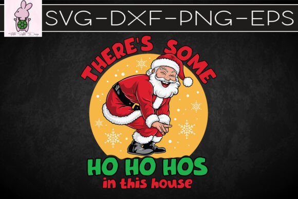 There’s Some Ho Ho Hos in This House SVG: Graphics for Crafts & Cheer